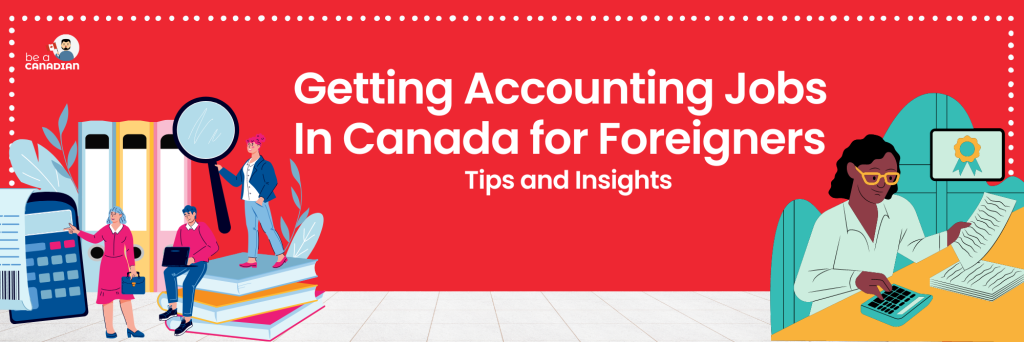 A Foreign Worker's Guide on Accounting Jobs in Canada