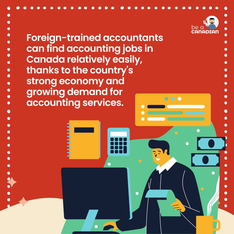 Foreign-trained accountants can find accounting jobs in Canada relatively easily, thanks to the country's strong economy and growing demand for accounting services.