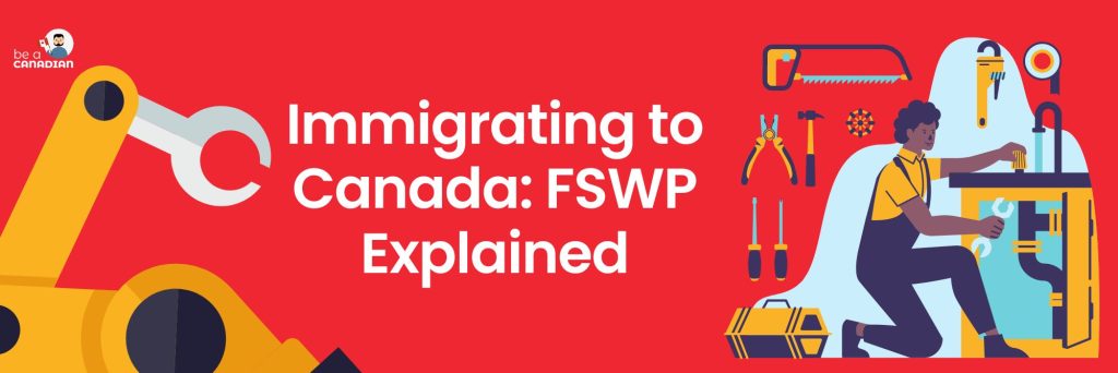 What is Federal Skilled Worker Program? Canada Immigrants Guide